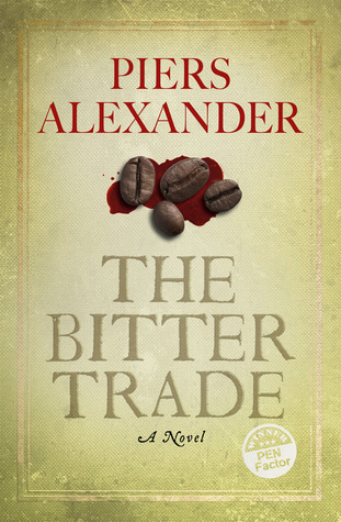 The Bitter Trade by Piers Alexander
